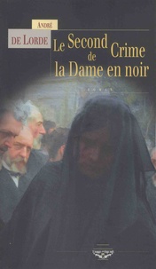 André de Lorde - Le second crime de la dame en noir.