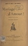 André de Lorde et Jean Marsèle - Mariage d'amour ! - Comédie en un acte.