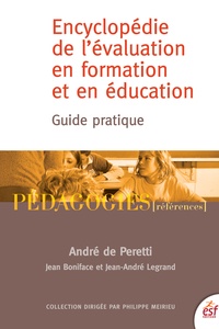 André de Peretti et Jean Boniface - Encyclopédie de l'évaluation en formation et en éducation - Guide pratique.