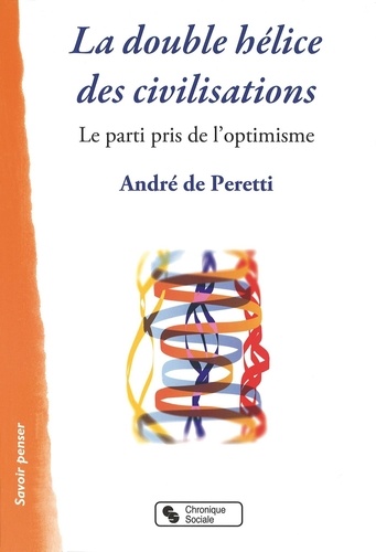 André de Peretti - La double hélice des civilisations.