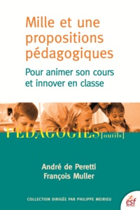 André de Peretti et François Muller - Mille et une propositions pédagogiques - Pour animer son cours et innover en classe.