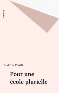 André de Peretti - Pour une école plurielle.