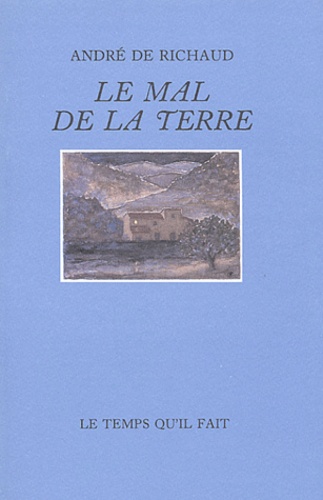 André de Richaud - Le Mal De La Terre.