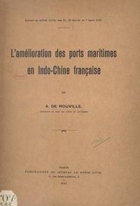 André de Rouville - L'amélioration des ports maritimes en Indochine française.