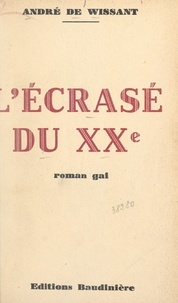 André de Wissant - L'écrasé du XXe.