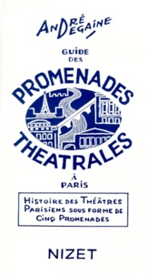 André Degaine - Guide des promenades théâtrales à Paris.