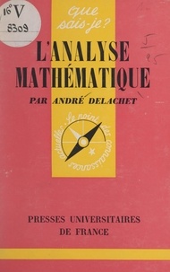 André Delachet et Paul Angoulvent - L'analyse mathématique.