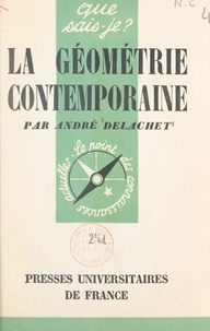 André Delachet et Paul Angoulvent - La géométrie contemporaine.