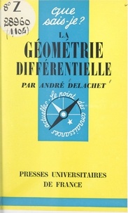 André Delachet et Paul Angoulvent - La géométrie différentielle.