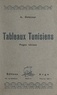 André Delacour et Henri De Regnier - Tableaux tunisiens - Pages vécues.
