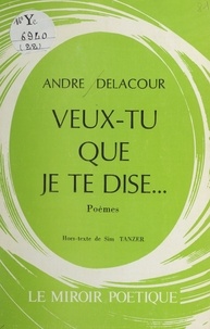 André Delacour et Sim Tanzer - Veux-tu que je te dise....