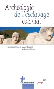 Epub ebook télécharger Archéologie de l'esclavage colonial