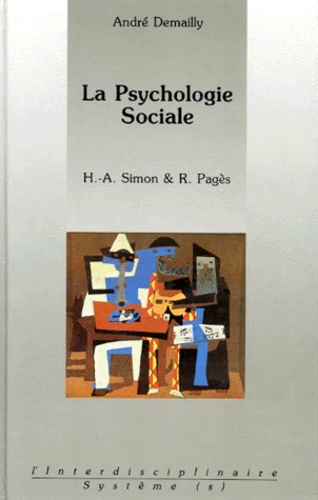 André Demailly - La Psychologie Sociale. H-A Simon Et R Pages.