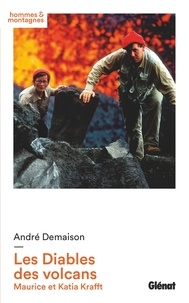 André Demaison - Les Diables des volcans - Maurice et Katia Krafft.