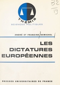André Demichel et Francine Demichel - Les dictatures européennes.