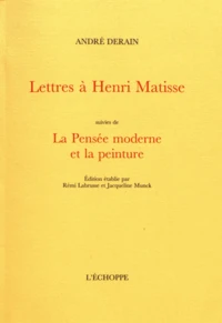 Lettres à Henri Matisse suivies de La Pensée moderne et la peinture