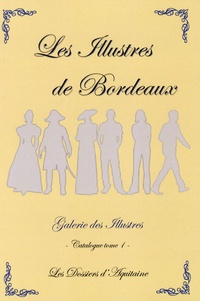 André Desforges - Les illustres de Bordeaux - Catalogue tome 1.