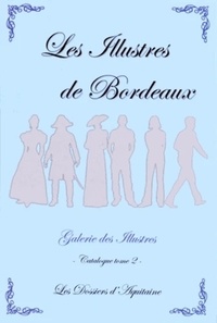 André Desforges - Les illustres de Bordeaux - Catalogue tome 2.