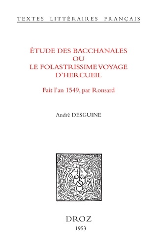 Etude des Bacchanales ou le Folastrissime Voyage d’Hercueil. Fait l’an 1549, par Ronsard