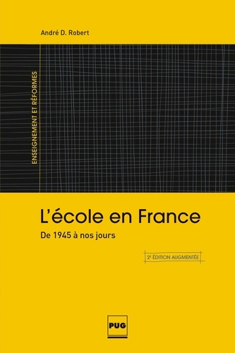 André Désiré Robert - L'école en France - De 1945 à nos jours.