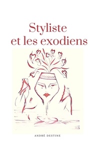 André Destine - Styliste et les exodiens.