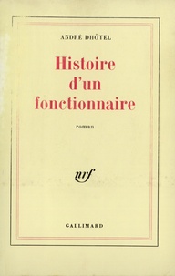 André Dhôtel - Histoire d'un fonctionnaire.