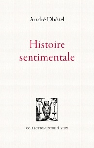 André Dhôtel - Histoire sentimentale.