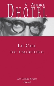 André Dhôtel - Le ciel du faubourg.