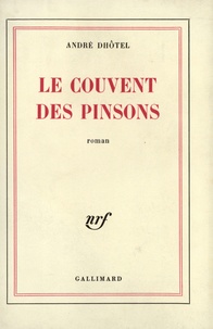 André Dhôtel - Le Couvent des pinson.