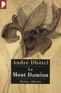 André Dhôtel - Le Mont Damion.
