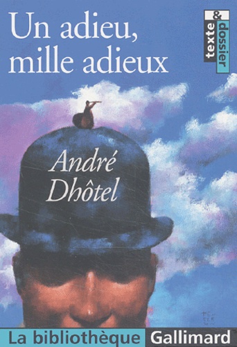 André Dhôtel - Un adieu, mille adieux.