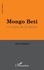 Mongo Beti. La Quete De La Liberte