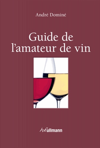 André Dominé - Guide de l'amateur du vin.