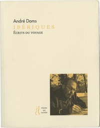 André Doms - Ibériques - Écrits du voyage.