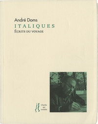 André Doms - Italiques - Ecrits du voyage.