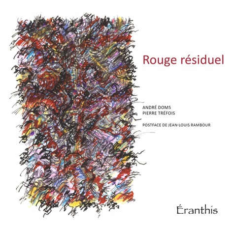 André Doms et Jean-Louis Rambour - Rouge résiduel.