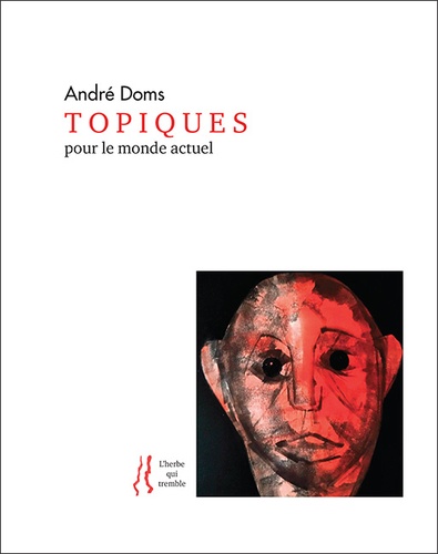 André Doms - Topiques - Pour le monde actuel.