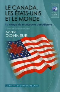 André Donneur et Nelson Michaud - Le Canada, les Etats-Unis et le monde - La marge de manoeuvre canadienne.