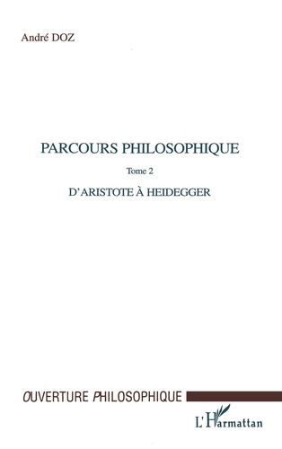 Parcours philosophique.. Tome 2, D'Aristote à Heidegger