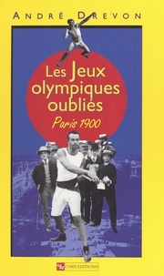 André Drevon et Jules Beau - Les jeux olympiques oubliés - Paris 1900.