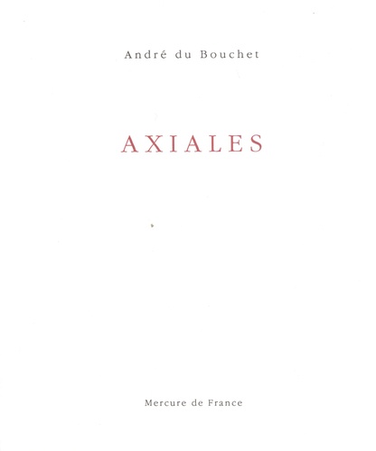André Du Bouchet - Axiales.
