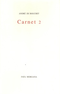 André Du Bouchet - Carnet - Volume 2.