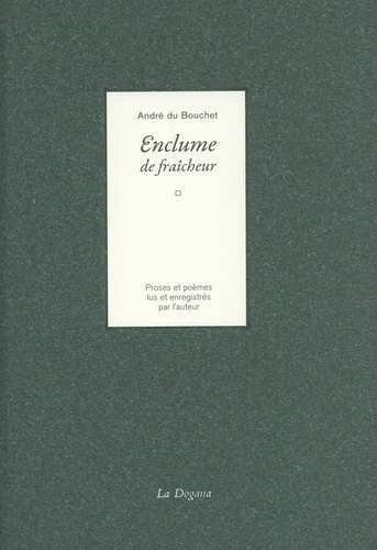 André Du Bouchet - Enclume de fraîcheur. 1 CD audio