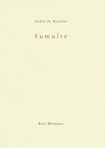 André Du Bouchet - Tumulte.