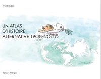 Un atlas dhistoire alternative 1900-2000