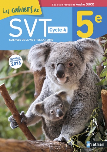 André Duco et Ryem Boudjemaï - SVT 5e, Cycle 4 Les cahiers de SVT.