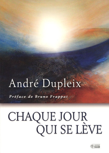 André Dupleix - Chaque jour qui se lève.