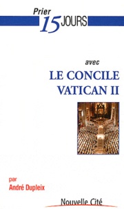 André Dupleix - Prier 15 jours avec le concile Vatican II.