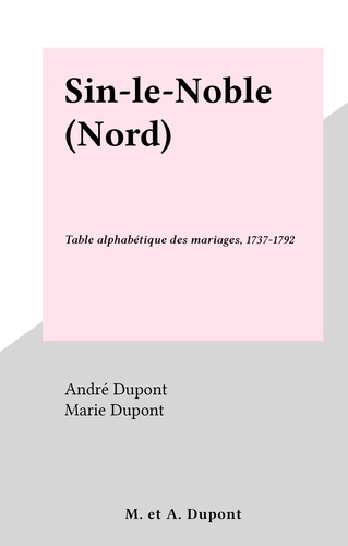 Sin-le-Noble (Nord). Table alphabétique des mariages, 1737-1792