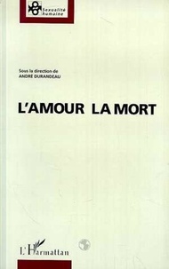 André Durandeau - L'amour, la mort.
